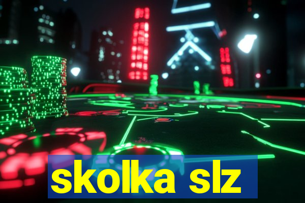 skolka slz